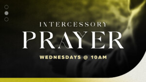 <b>Intercessory Prayer</b>