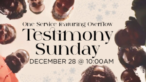 <b>Testimony Sunday w/ Overflow</b>